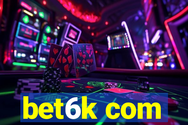 bet6k com